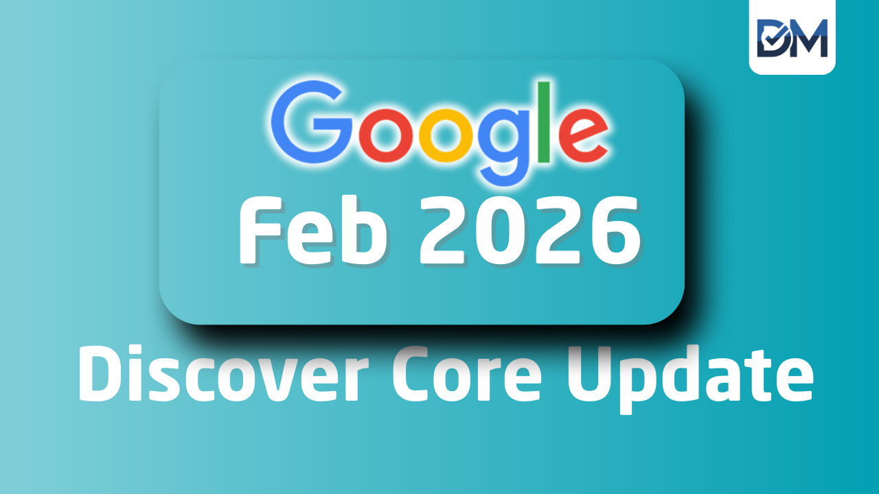 Google February 2026 Discover Core Update | Digimadd